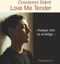 Love me tender de Constance Debre