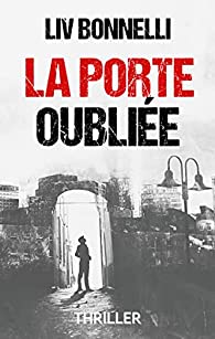 thriller la porte oubliee de Liv Bonelli