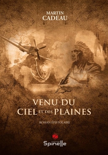 venu du ciel et des plaines - martin cadeau - roman - éditions spinelle