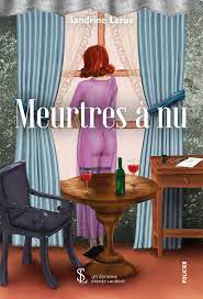 meurtres à nu - Sandrine Larue