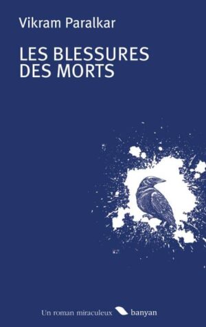 les blessures des morts - vikram paralkar